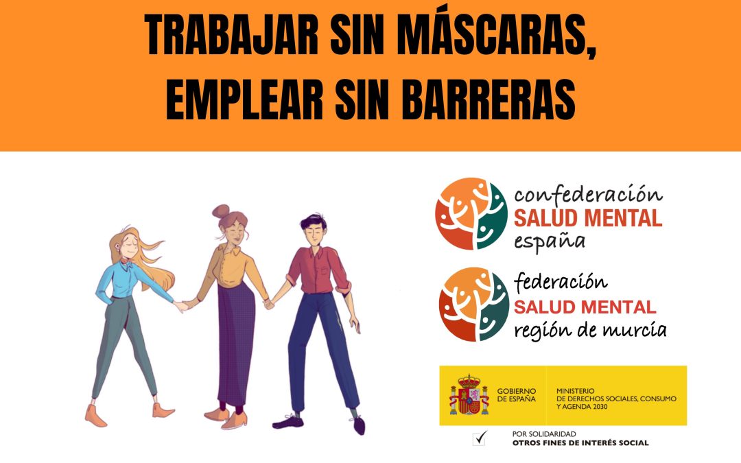 “TRABAJAR SIN MÁSCARAS, EMPLEAR SIN BARRERAS”